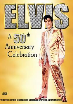 Elvis Presley : Elvis - A 50TH Anniversary Celebration